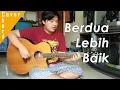 Download Lagu Berdua Lebih Baik (Acha Septriasa) | Cover  | Chord