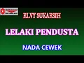 Download Lagu KARAOKE LELAKI PENDUSTA - ELVY SUKAESIH (COVER) NADA CEWEK