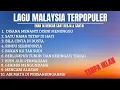 TANPA IKLAN | PLAYLIST MALAYSIA BIKIN GALAU PENUH KENANGAN