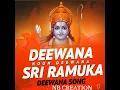 Deewana Hoon Mai Deewana Ram Ka Hu Deewana ll NB Creation 07 ll Jai Shree Ram #youtubevideo #2024
