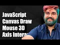 JavaScript Canvas Drawing with Mouse 3D Axis Interaction Tutorial