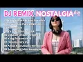 Lagu DJ Remix Nostalgia Terpopuler | Enak Buat Teman Santai
