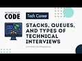 Stacks Queues and Types of Technical Interviews