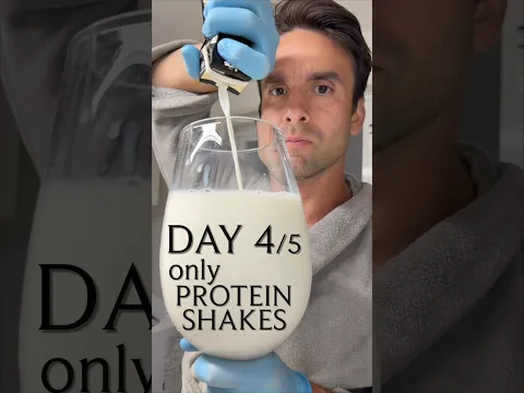 Day 4/5 ONLY protein shakes