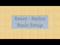 React Redux basics setup tutorial