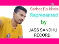 Download Lagu Sarbat Da bhala by r nait and represented JASS Sandhu record AMRITSAR PUNJAB