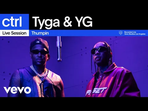Download MP3 Tyga, YG - Thumpin (Live Session) | Vevo ctrl