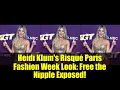 Heidi Klum s Risque Paris Fashion Week Look Free the Nipple Exposed