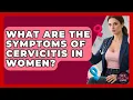 Download Lagu What Are The Symptoms Of Cervicitis In Women? - Sex Health Expert