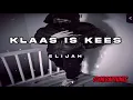 Download Lagu Elijah - klaar is Kees (unreleased)