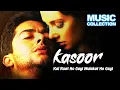 Lagu Kal Raat Ho Gayi Mulakat Ho Gayi - Kasoor