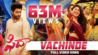 vachinde full video song fidaa video songs varun tej sai pallavi sekhar kammula dil raju