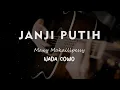 Download Lagu JANJI PUTIH // Doddie Latuharhary // KARAOKE GITAR AKUSTIK TANPA VOKAL NADA COWO ( MALE )