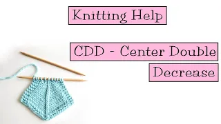 Knitting Help - CDD or Center Double Decrease