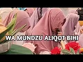 WA MUNDZU ALIQOT BIHI ( Maulid Simtudurror Pasal 6 )