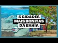 The 5 most beautiful cities in Bahia