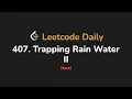 407 Trapping Rain Water II Leetcode Daily - Python