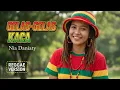 Lagu GELAS-GELAS KACA: Nia Daniaty Reggae Timur | Versi Terbaru yang Memukau! 🎶
