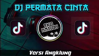 Download DJ VIRAL TIK-TOK || DJ PERMATA CINTA || VERSI ANGKLUNG REMIX🎶🎧 MP3