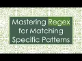 Mastering Regex for Matching Specific Patterns