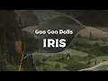 Download Lagu Goo Goo Dolls - Iris (lyrics)