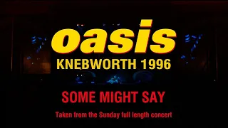 Download OASIS  - Some Might Say (Live at Knebworth) [Sunday 11th August, 1996] MP3