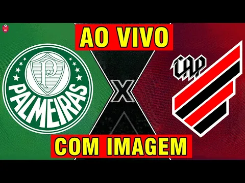 Download MP3 PALMEIRAS X ATHLETICO-PR AO VIVO COM IMAGEM | CAMPEONATO BRASILEIRO - ONDE ASSISTIR