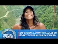 Download Lagu Especialistas apontam falhas em resgate de brasileira em vulcão | Jornal da Band