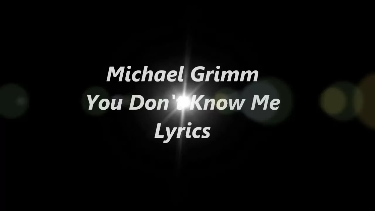 Michael Grimm - You Don't Know Me Lyrics