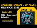 Software Development Life Cycle SDLC - Requirements Lecture-2 Computer Science Class 11