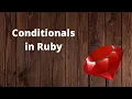 Learn Conditionals in Ruby