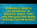 What is the advantage of register - block
