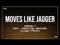 Download Lagu Maroon 5 - Moves Like Jagger (feat. Christina Aguilera) (Clean Lyrics)
