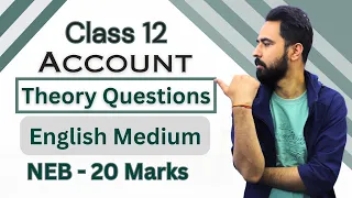 Class 12 Account Important Theory Questions || 20 Marks || English Medium || NEB Board Exam