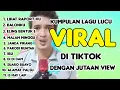 Download Lagu Bikin Ngakak 🤣, Kumpulan Lagu Lucu Viral Di tiktok, Dengan Jutaan View