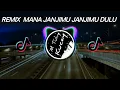 Download Lagu REMIX MANA JANJI JANJIMU DULU