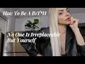 No One Is Irreplaceable But Yourself