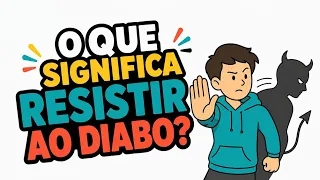 O que significa resistir ao diabo? |  #ResistirAoDiabo  #BatalhaEspiritual #EstudoBíblico