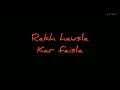 Download Lagu Rakh hausla kar faisla...tujhey waqt badalna hain✊