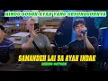 Download Lagu Samandeh Lai Saayah Indak - Erwin Chan  (Live) Nando Satoko FT. Tri Suaka
