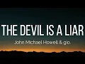 John Michael Howell & gio.- The Devil Is A Liar (Lyrics)