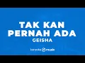 Download Lagu Tak Kan Pernah Ada - Geisha (KARAOKE VERSION)