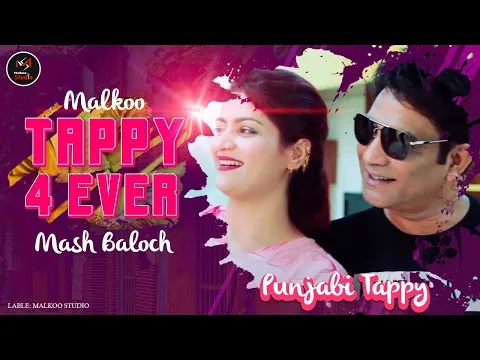 Download MP3 TAPPAY 4EVER   | MALKOO Feat. MASH BALOCH | NEW PUNJABI SONG | HD PUNAJBI SONG