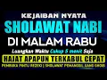 SHOLAWAT PENARIK REZEKI PALING DAHSYAT, Sholawat Nabi Muhammad SAW, SALAWAT JIBRIL PALING MERDU