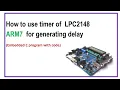 Timer program using LPC2148 Embedded C with code