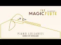 Mozart: The Magic Flute - Piano Lullabies (COMPLETE ALBUM)