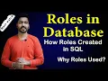 Roles in Database How Roles Created in SQL Why Roles used
