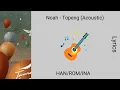 Download Lagu Noah - Topeng (Acoustic) Lyrics HAN/ROM/INA