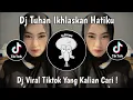 Download Lagu DJ TUHAN IKHLASKAN HATIKU | DJ SAKIT SAKIT HATIKU VIRAL TIKTOK TERBARU 2025 YANG KALIAN CARI !