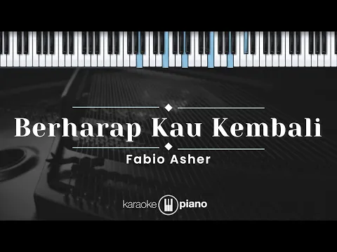 Download MP3 Berharap Kau Kembali - Fabio Asher (KARAOKE PIANO)
